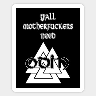 Y'all MFers Need Odin Magnet